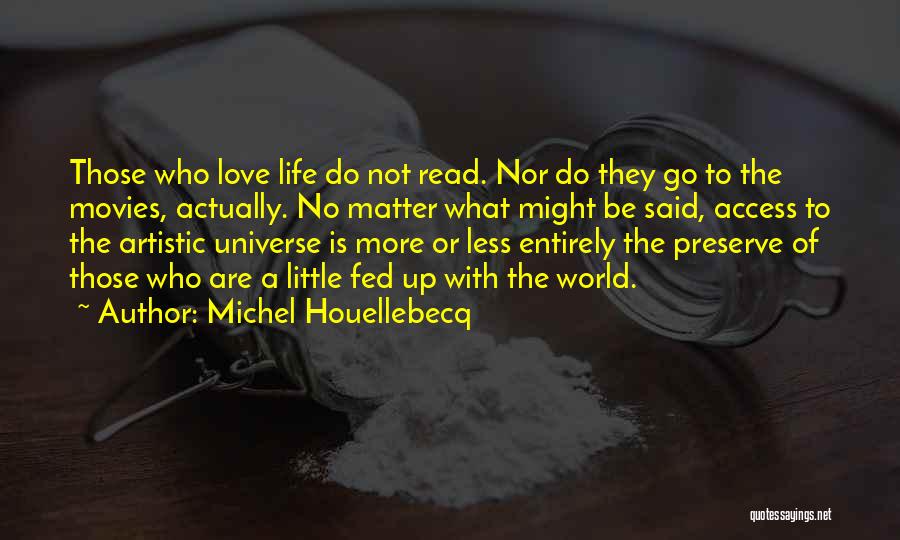 Fed Up With Life Quotes By Michel Houellebecq