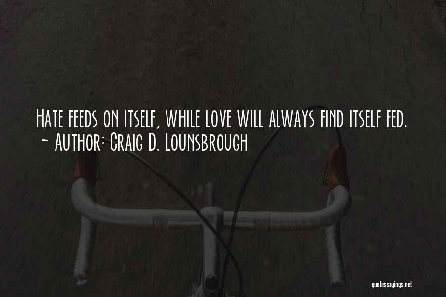 Fed Up With Love Quotes By Craig D. Lounsbrough