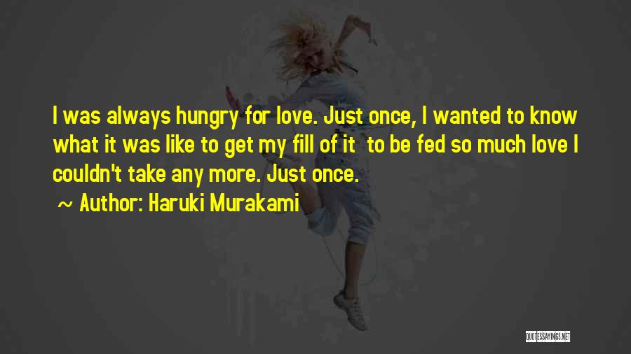 Fed Up With Love Quotes By Haruki Murakami