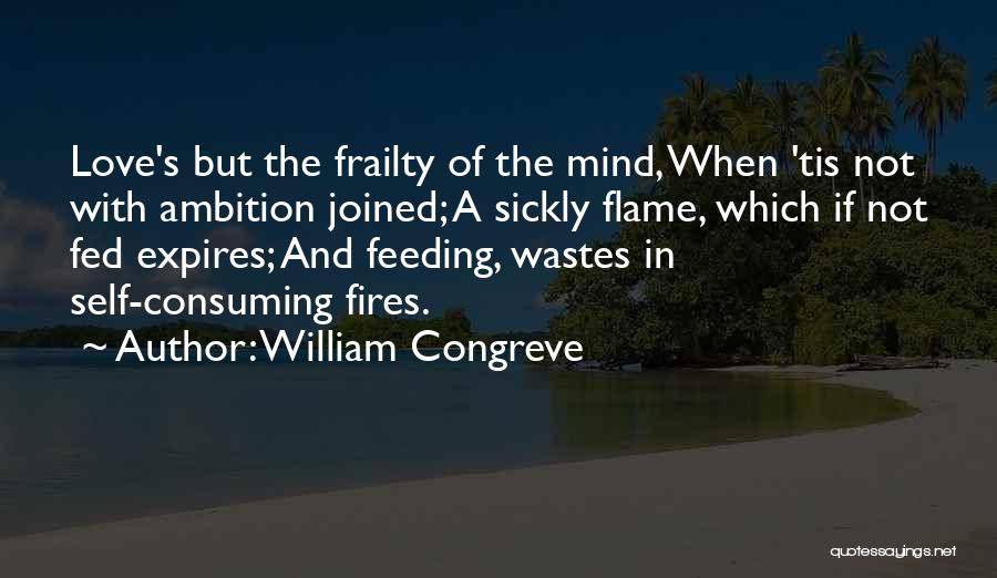 Fed Up With Love Quotes By William Congreve