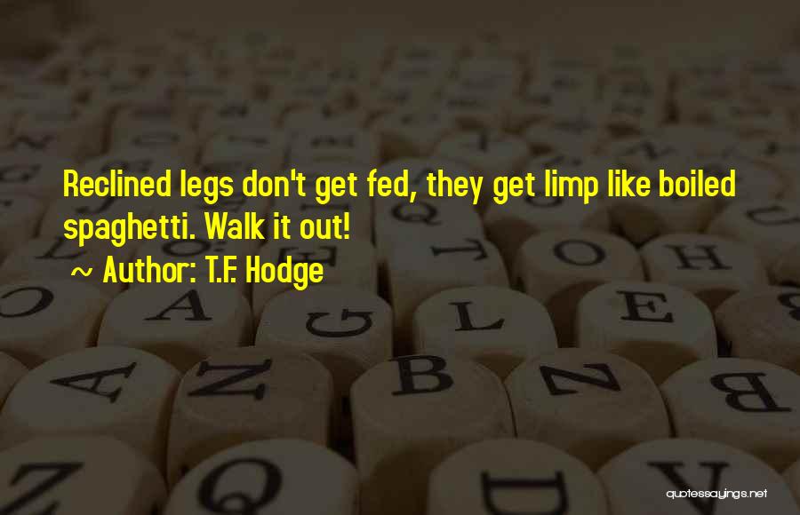 Fed Up With Work Quotes By T.F. Hodge