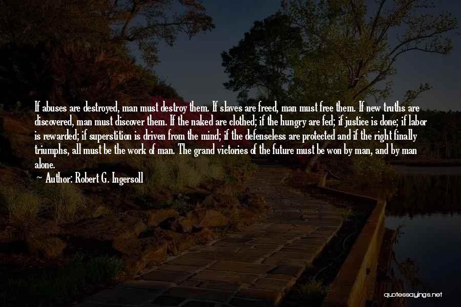 Fed Up Work Quotes By Robert G. Ingersoll