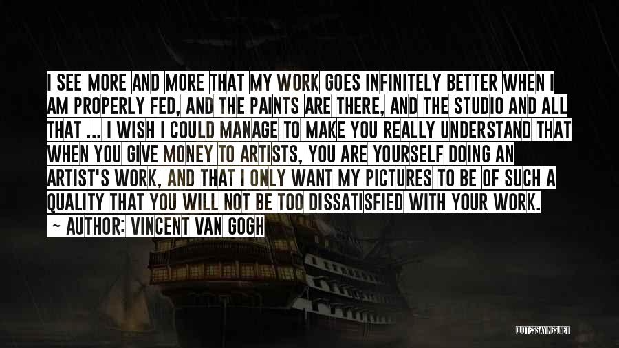 Fed Up Work Quotes By Vincent Van Gogh