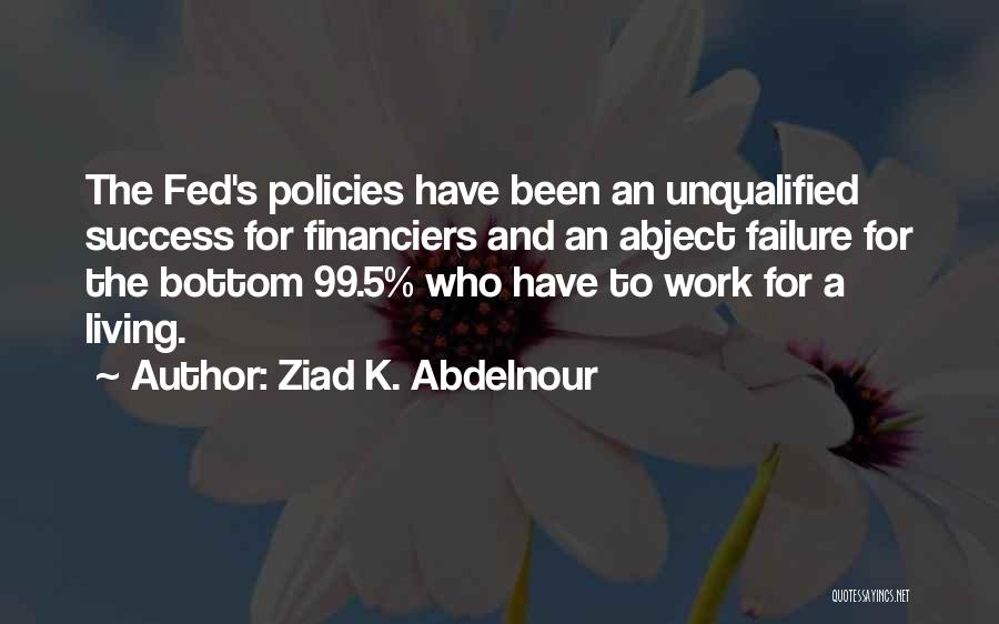 Fed Up Work Quotes By Ziad K. Abdelnour