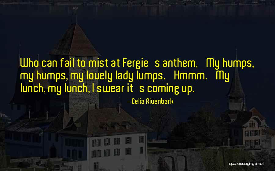 Fedah Dahdul Quotes By Celia Rivenbark Fedah Dahdul Quotes By Celia Rivenbark