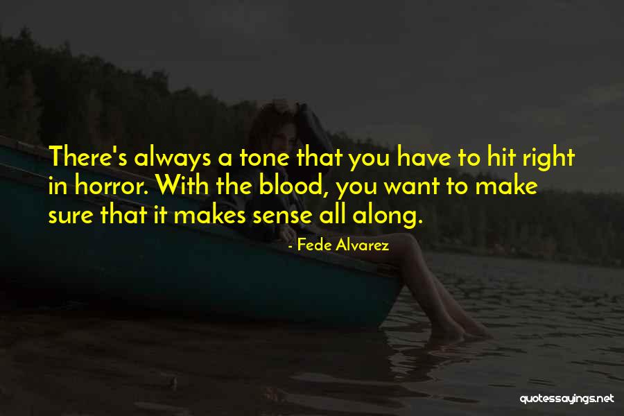 Fede Alvarez Quotes 123322 Fede Alvarez Quotes 123322
