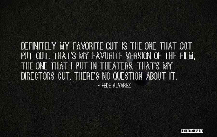 Fede Alvarez Quotes 1844901 Fede Alvarez Quotes 1844901