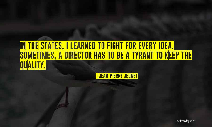 Fedeles Brook Quotes By Jean-Pierre Jeunet Fedeles Brook Quotes By Jean-Pierre Jeunet