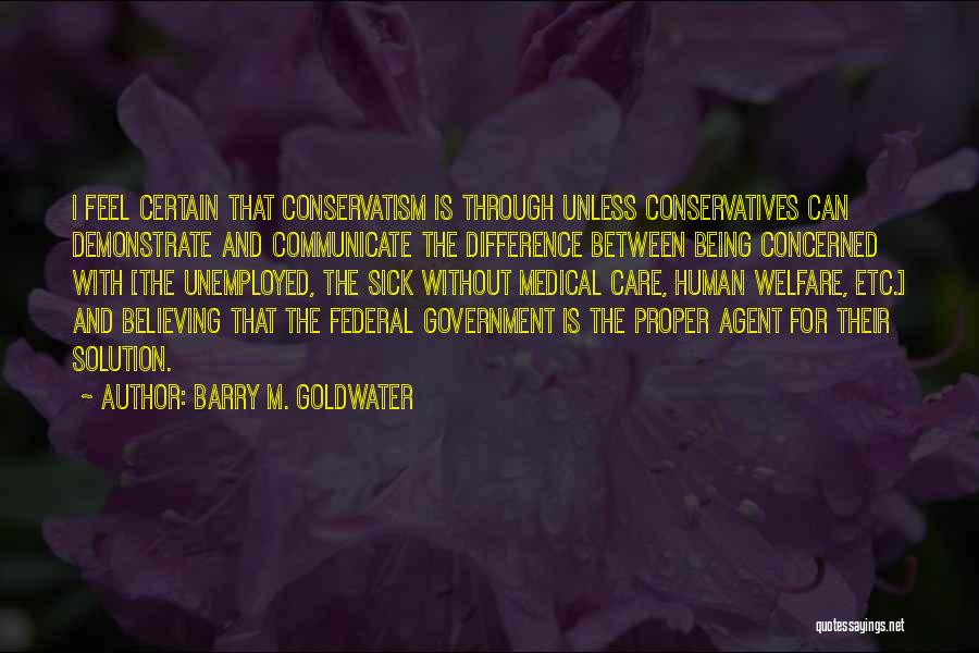 Federal Agent Quotes By Barry M. Goldwater