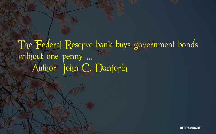 Federal Bank Quotes By John C. Danforth