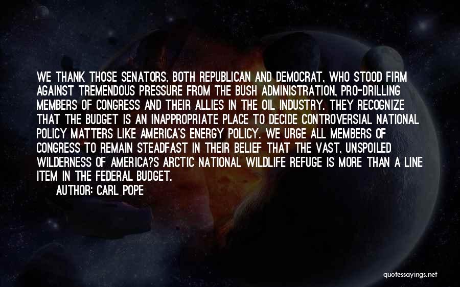 Federal Budget Quotes By Carl Pope Federal Budget Quotes By Carl Pope