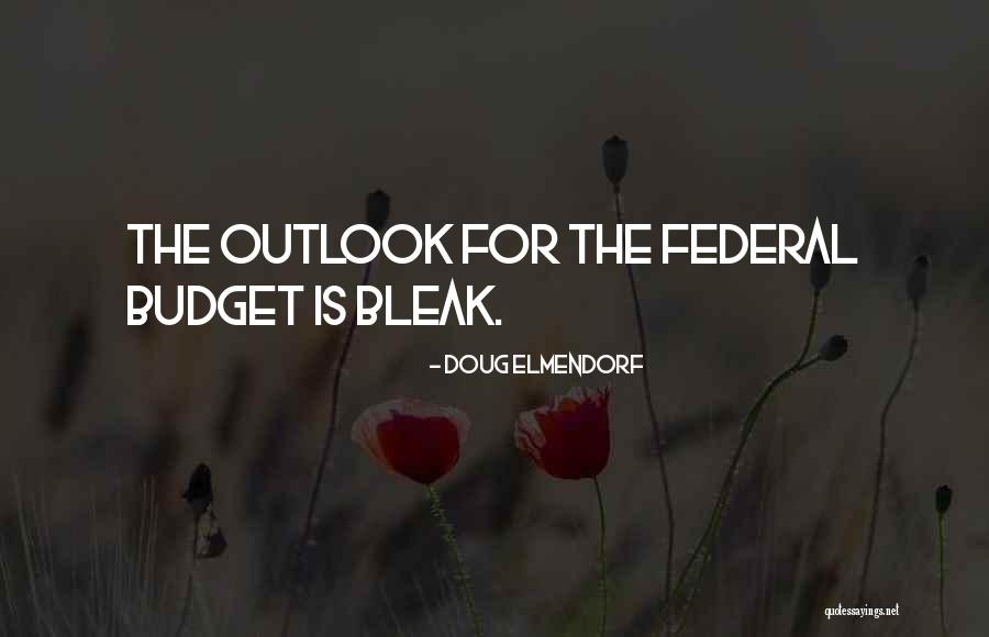 Federal Budget Quotes By Doug Elmendorf Federal Budget Quotes By Doug Elmendorf
