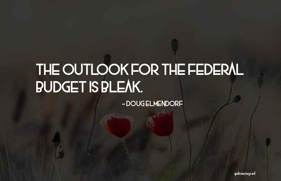 Federal Budget Quotes By Doug Elmendorf