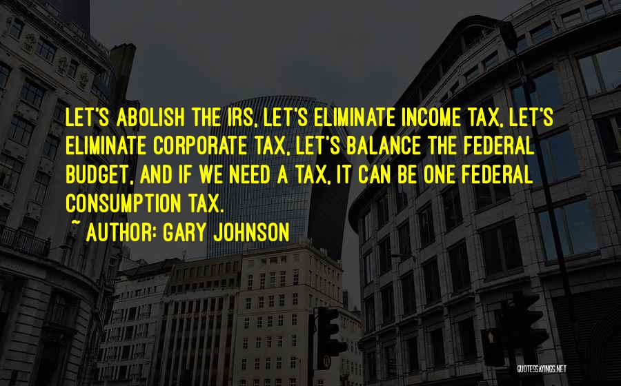 Federal Budget Quotes By Gary Johnson