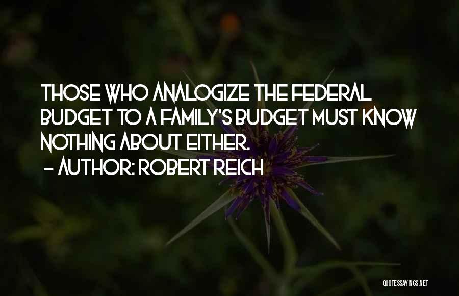 Federal Budget Quotes By Robert Reich