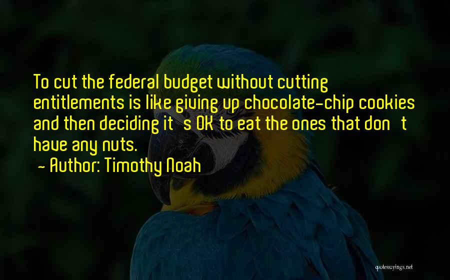 Federal Budget Quotes By Timothy Noah