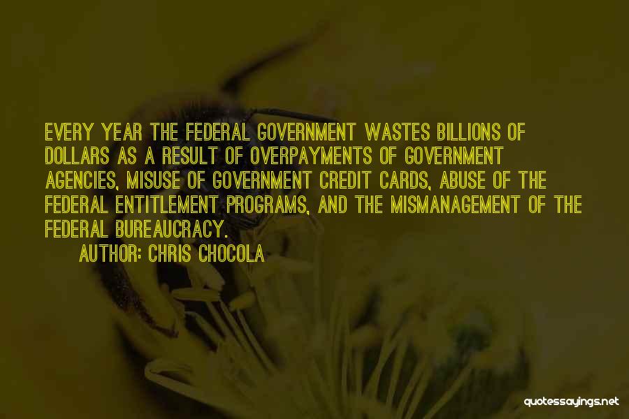 Federal Bureaucracy Quotes By Chris Chocola