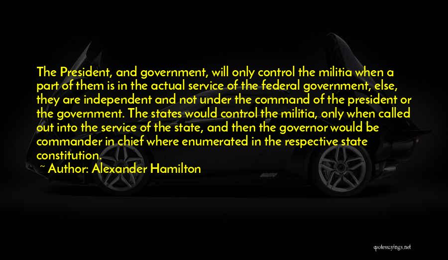 Federal Constitution Quotes By Alexander Hamilton