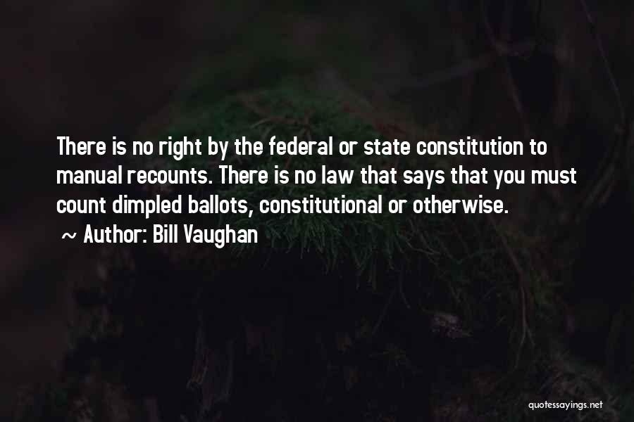 Federal Constitution Quotes By Bill Vaughan