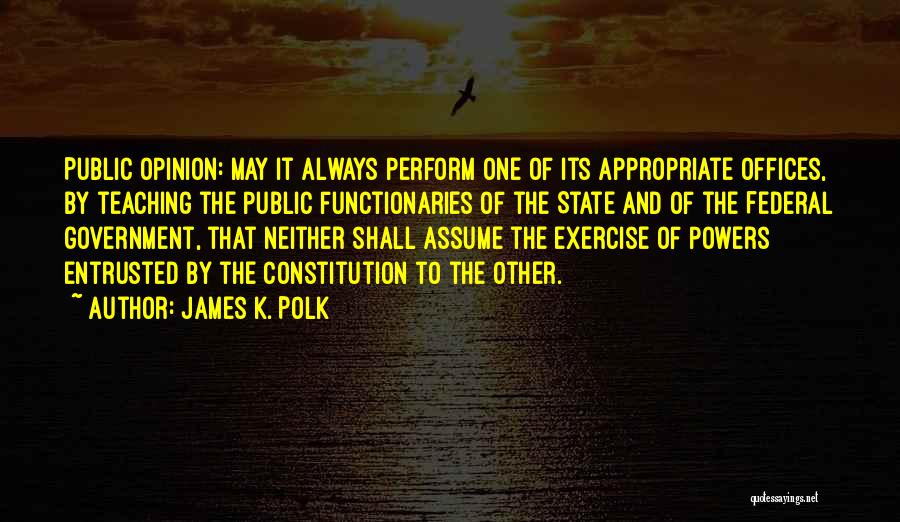 Federal Constitution Quotes By James K. Polk