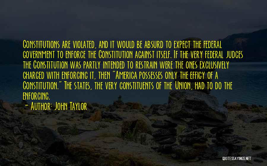 Federal Constitution Quotes By John Taylor