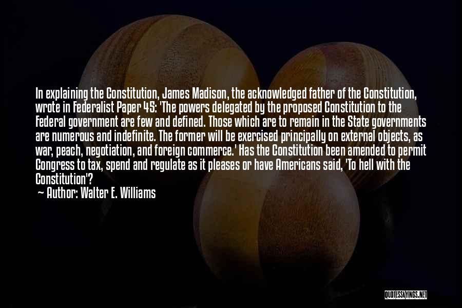 Federal Constitution Quotes By Walter E. Williams