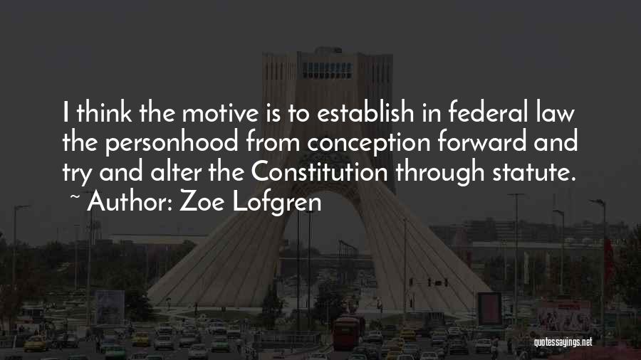 Federal Constitution Quotes By Zoe Lofgren