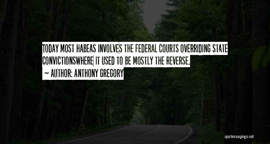 Federal Court Quotes By Anthony Gregory