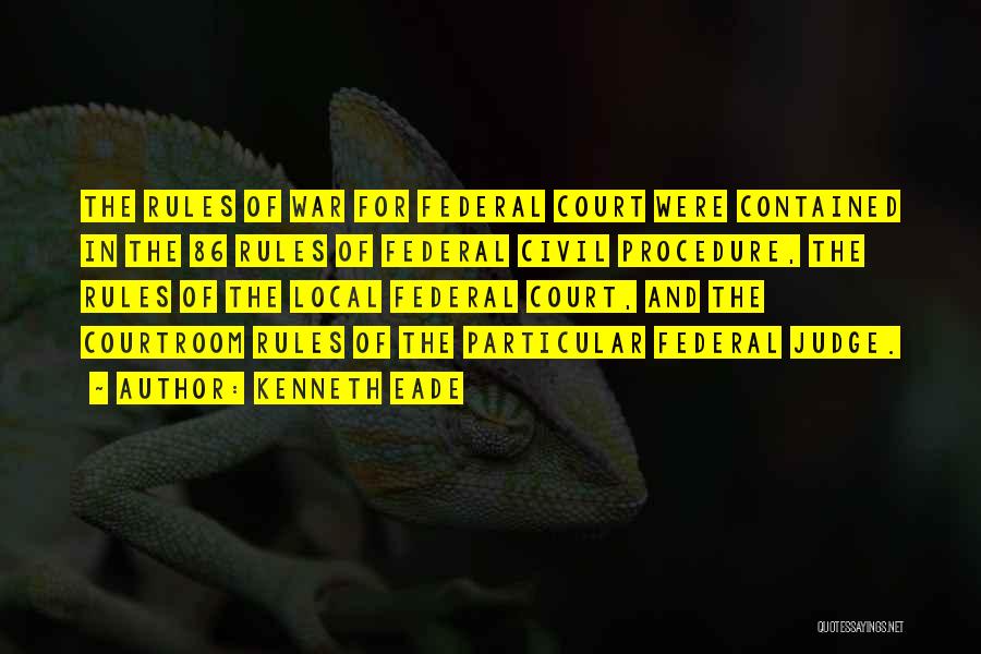 Federal Court Quotes By Kenneth Eade