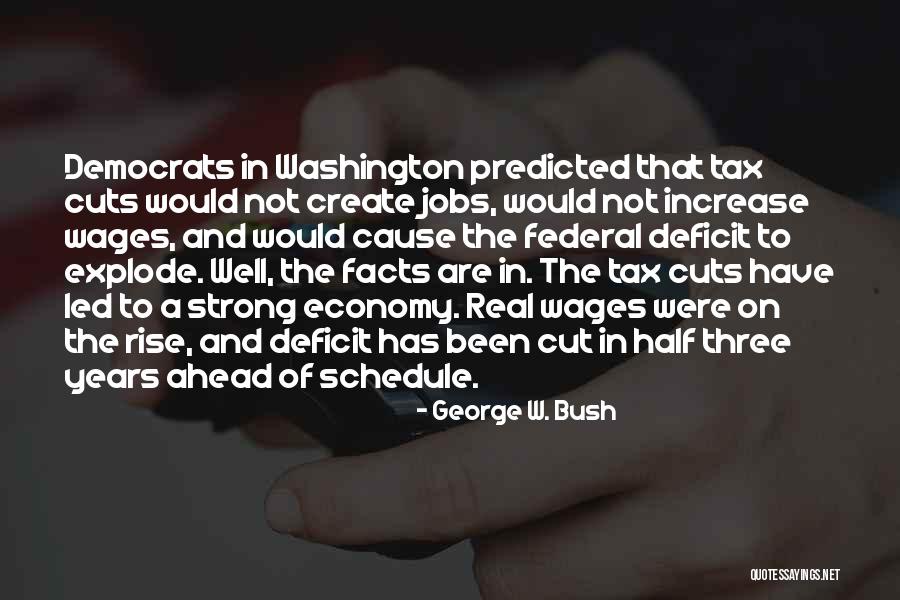 Federal Deficit Quotes By George W. Bush Federal Deficit Quotes By George W. Bush