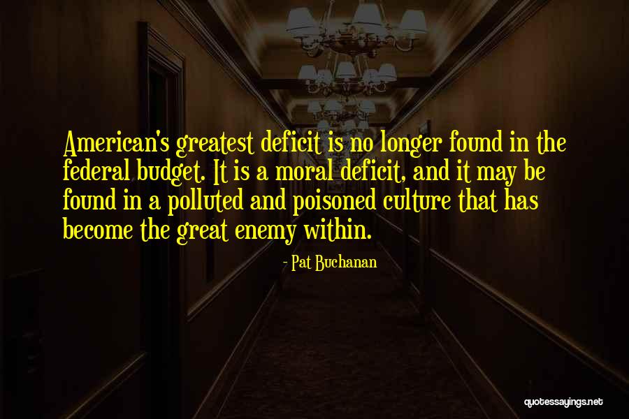 Federal Deficit Quotes By Pat Buchanan Federal Deficit Quotes By Pat Buchanan