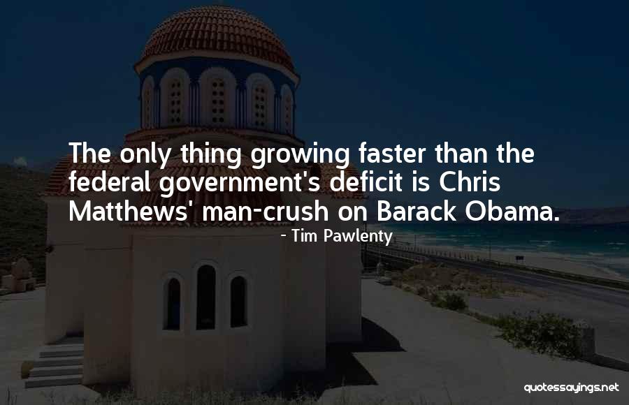 Federal Deficit Quotes By Tim Pawlenty Federal Deficit Quotes By Tim Pawlenty