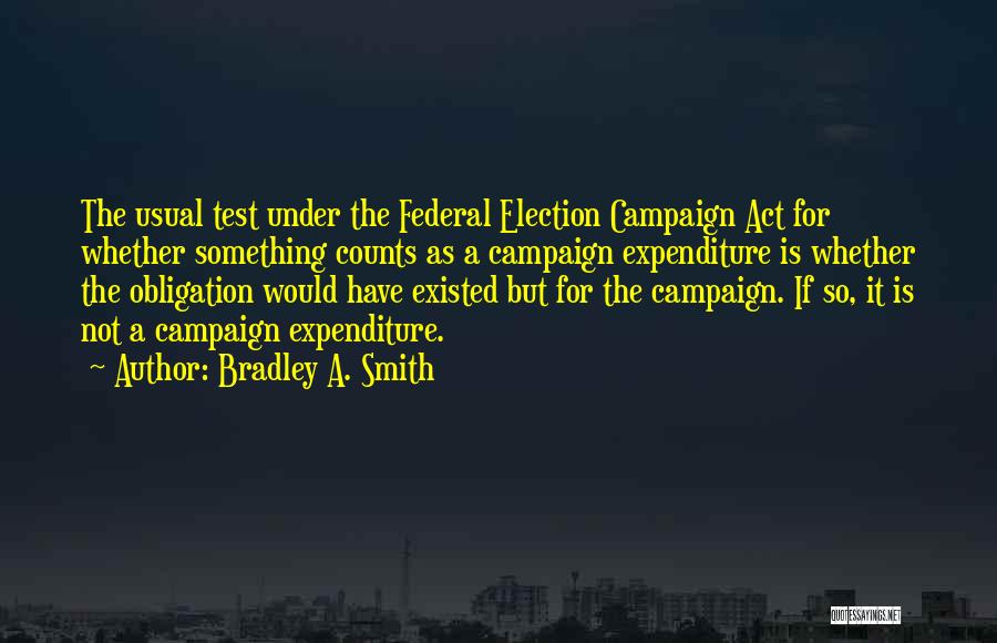 Federal Election Quotes By Bradley A. Smith