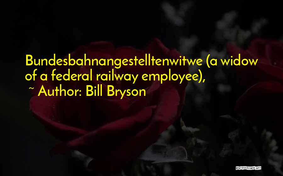 Federal Employee Quotes By Bill Bryson