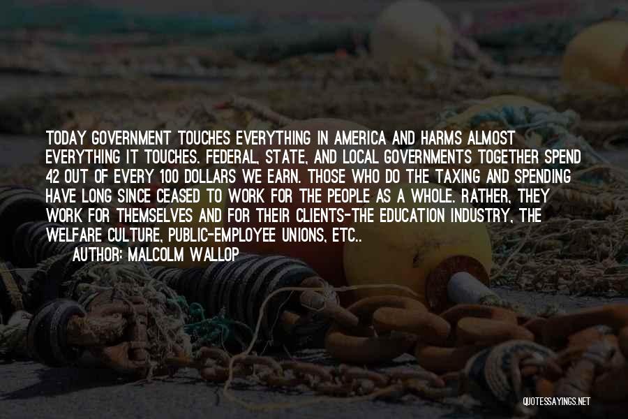 Federal Employee Quotes By Malcolm Wallop