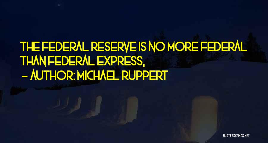 Federal Express Quotes By Michael Ruppert