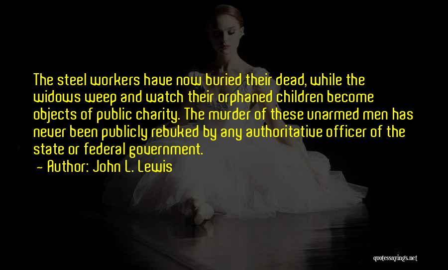 Federal Government Quotes By John L. Lewis