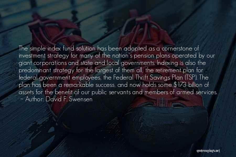 Federal Government Retirement Quotes By David F. Swensen