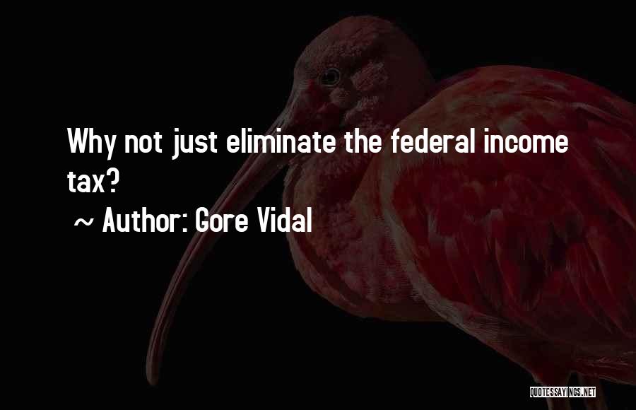 Federal Income Tax Quotes By Gore Vidal