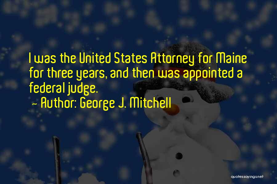 Federal Judge Quotes By George J. Mitchell