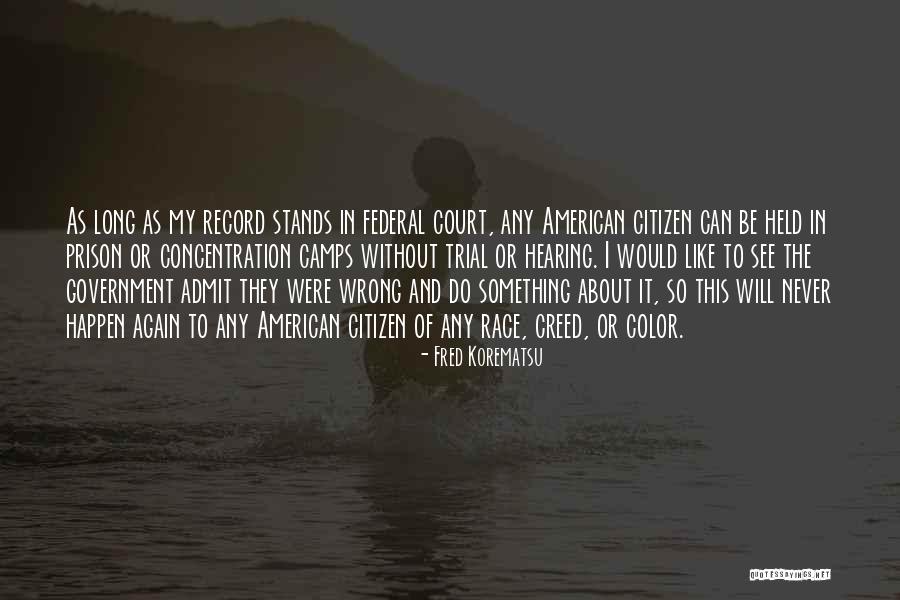 Federal Prison Quotes By Fred Korematsu Federal Prison Quotes By Fred Korematsu