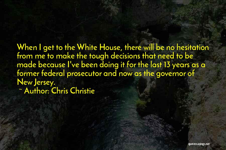 Federal Prosecutor Quotes By Chris Christie