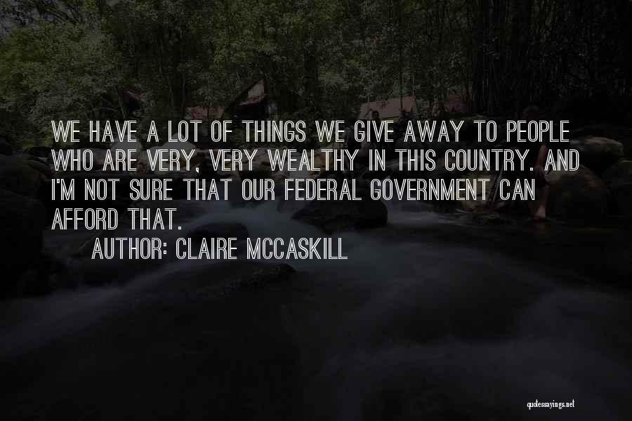 Federal Quotes By Claire McCaskill