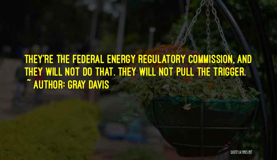 Federal Quotes By Gray Davis