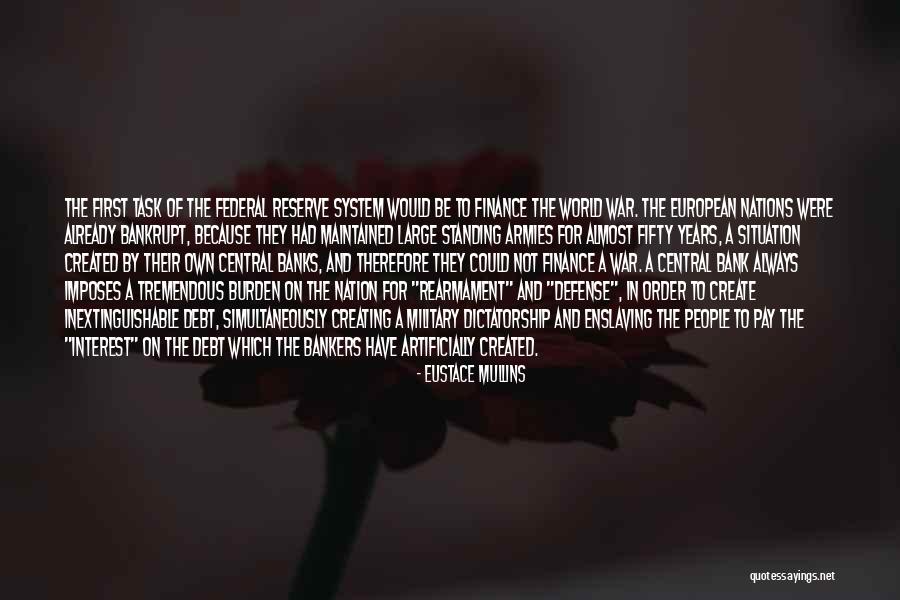Federal Reserve Bank Quotes By Eustace Mullins Federal Reserve Bank Quotes By Eustace Mullins