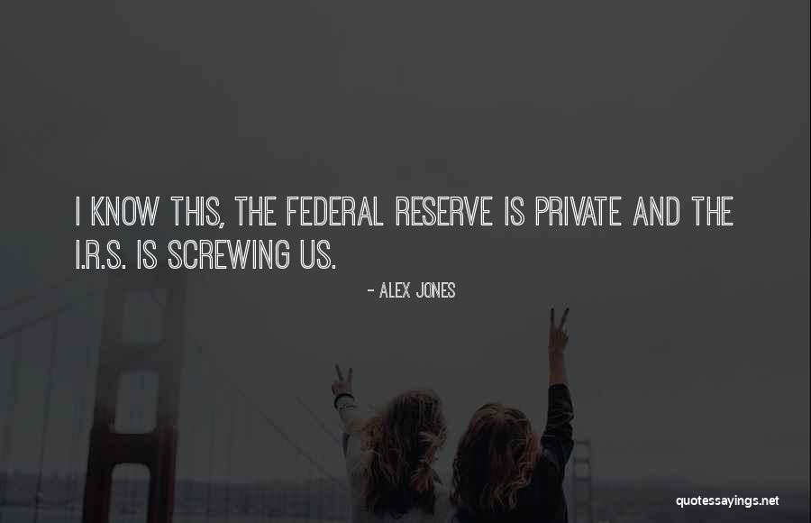 Federal Reserve Quotes By Alex Jones Federal Reserve Quotes By Alex Jones