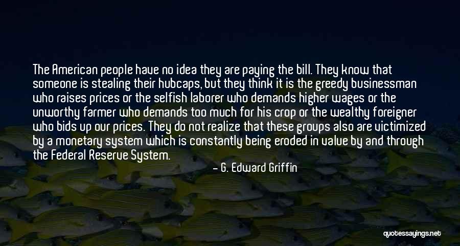 Federal Reserve Quotes By G. Edward Griffin Federal Reserve Quotes By G. Edward Griffin