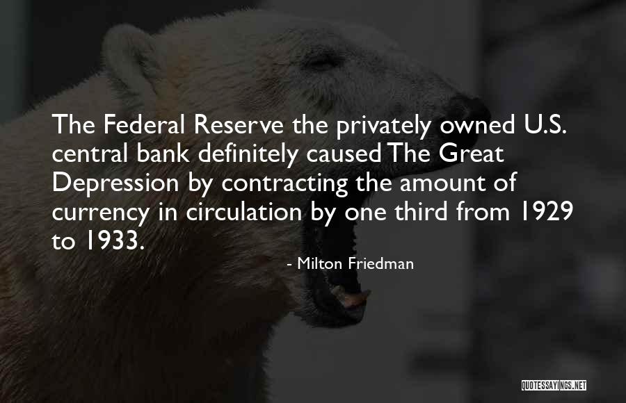 Federal Reserve Quotes By Milton Friedman Federal Reserve Quotes By Milton Friedman