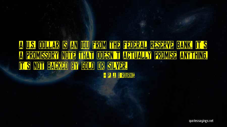 Federal Reserve Quotes By P. J. O'Rourke Federal Reserve Quotes By P. J. O'Rourke