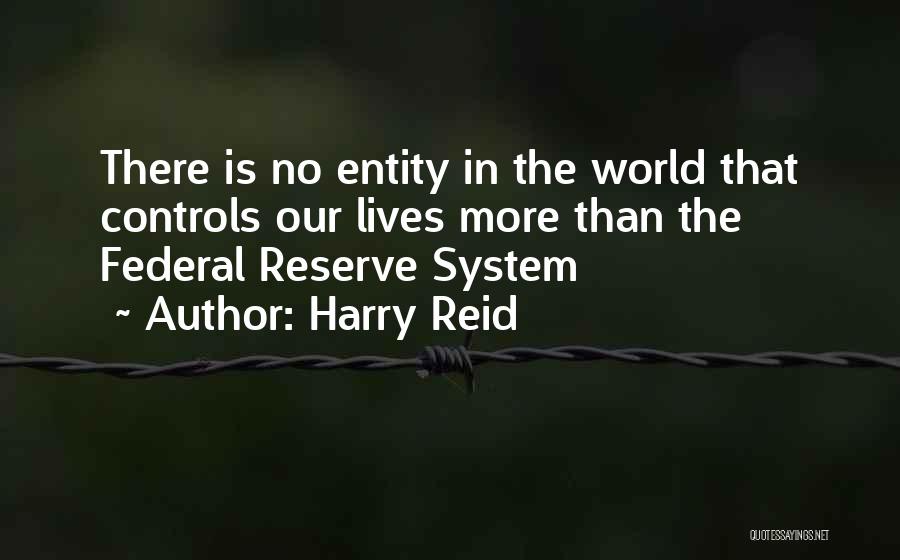 Federal Reserve System Quotes By Harry Reid